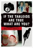 If the Tabloids Are True What Are You?