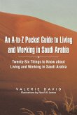 An A-To-Z Pocket Guide to Living and Working in Saudi Arabia