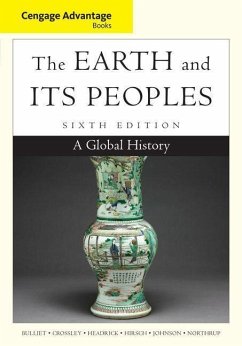 The Earth and Its Peoples: A Global History - Bulliet, Richard; Crossley, Pamela; Headrick, Daniel