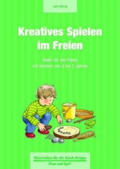 Kreatives Spielen im Freien - Gehrig, Julia