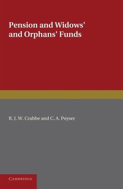 Pension and Widows' and Orphans' Funds - Crabbe, R. J. W.; Poyser, C. A.