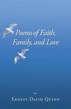 Poems of Faith, Family, and Love - Quinn, Ernest David