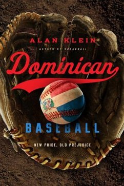 Dominican Baseball: New Pride, Old Prejudice - Klein, Alan