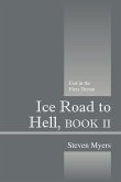 Ice Road to Hell, Book II: Fast in the Fiery Dream