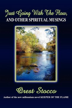 Just Going with the Flow, and Other Spiritual Musings - Stocco, Orest