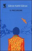 Il precursore seguito da «Il folle» Il precursore seguito da «Il folle»