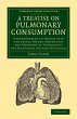 A Treatise on Pulmonary Consumption - Bild 1