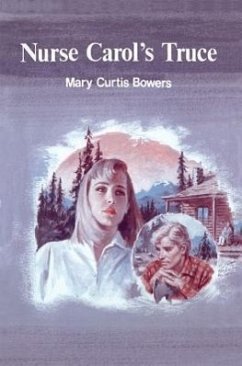 Nurse Carol's Truce - Bowers, Mary Curtis