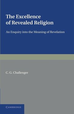 The Excellence of Revealed Religion - Challenger, C. G.
