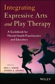 Integrating Expressive Arts and Play Therapy with Children and Adolescents