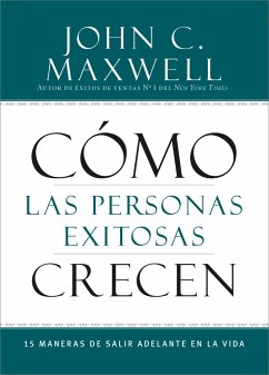 Cómo Las Personas Exitosas Crecen - Maxwell, John C