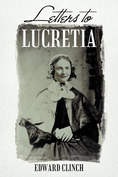 Letters to Lucretia - Clinch, Edward