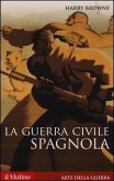 La guerra civile spagnola 1936-1939 La guerra civile spagnola 1936-1939