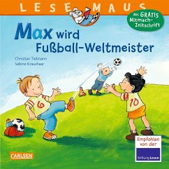 Max wird Fußball-Weltmeister / Lesemaus Bd.72 - Tielmann, Christian;Kraushaar, Sabine
