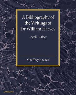 A Bibliography of the Writings of Dr William Harvey - Keynes, Geoffrey