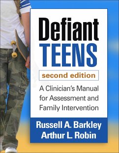 Defiant Teens - Barkley, Russell A. (Virginia Commonwealth University School of Medi; Robin, Arthur L. (Wayne State University School of Medicine , United