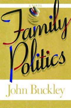 Family Politics - Buckley, John Montgomery