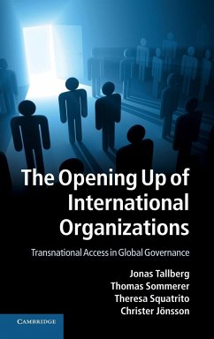 The Opening Up of International Organizations - Tallberg, Jonas; Sommerer, Thomas; Squatrito, Theresa
