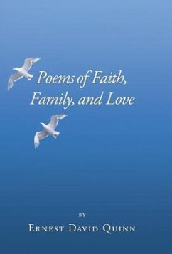 Poems of Faith, Family, and Love - Quinn, Ernest David