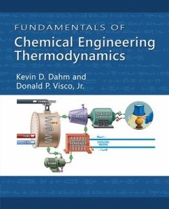 Fundamentals of Chemical Engineering Thermodynamics - Dahm, Kevin D.; Visco, Donald P.