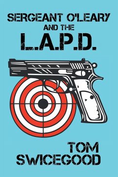 Sergeant O'Leary and the L.A.P.D - Swicegood, Tom