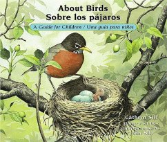 About Birds / Sobre Los Pájaros: A Guide for Children / Una Guía Para Niños - Sill, Cathryn