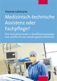 Medizinisch-technische Assistenz oder Fachpflege? - Lehmann, Yvonne