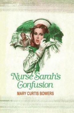 Nurse Sarah's Confusion - Bowers, Mary Curtis