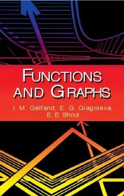 Functions and Graphs (eBook, ePUB) - Gelfand, I. M.; Glagoleva, E. G.; Shnol, E. E.