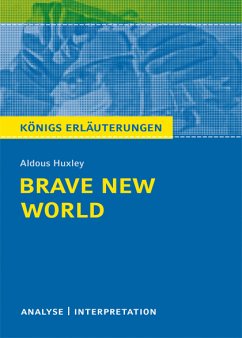 Brave New World - Schöne neue Welt von Aldous Huxley. Textanalyse und Interpretation mit ausführlicher Inhaltsangabe und Abituraufgaben mit Lösungen. (eBook, PDF) - Huxley, Aldous