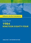 1984 - Nineteen Eighty-Four von George Orwell. Textanalyse und Interpretation mit ausführlicher Inhaltsangabe und Abituraufgaben mit Lösungen. (eBook, PDF)