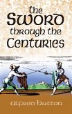 The Sword Through the Centuries (eBook, ePUB)