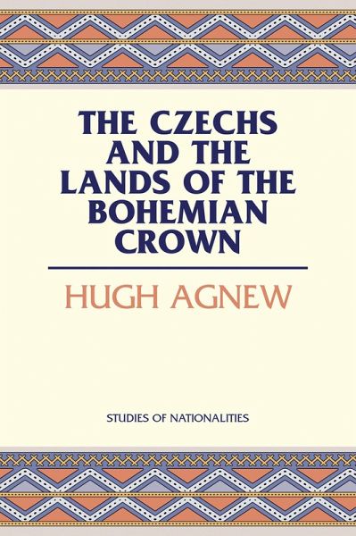 The Czechs and the Lands of the Bohemian Crown (eBook, ePUB) The Czechs and the Lands of the Bohemian Crown (eBook, ePUB)