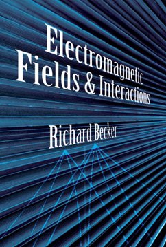 Electromagnetic Fields and Interactions (eBook, ePUB) - Becker, Richard