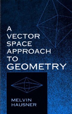A Vector Space Approach to Geometry (eBook, ePUB) - Hausner, Melvin