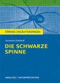 Die schwarze Spinne von Jeremias Gotthelf. Textanalyse und Interpretation mit ausführlicher Inhaltsangabe und Abituraufgaben mit Lösungen. (eBook, PDF)