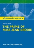 The Prime of Miss Jean Brodie von Muriel Spark. Textanalyse und Interpretation mit ausführlicher Inhaltsangabe und Abituraufgaben mit Lösungen. (eBook, PDF)