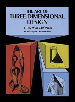 The Art of Three-Dimensional Design (eBook, ePUB) - Wolchonok, Louis