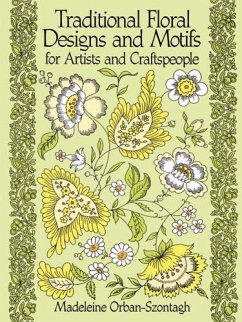Traditional Floral Designs and Motifs for Artists and Craftspeople (eBook, ePUB) - Orban-Szontagh, Madeleine