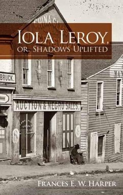 Iola Leroy, or, Shadows Uplifted (eBook, ePUB) - Harper, Frances E. W.