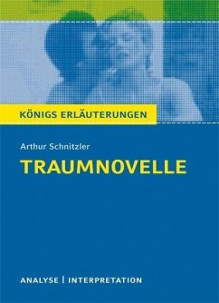 Traumnovelle von Arthur Schnitzler. Textanalyse und Interpretation mit ausführlicher Inhaltsangabe und Abituraufgaben mit Lösungen. (eBook, PDF) - Schnitzler, Arthur