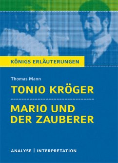 Tonio Kröger und Mario und der Zauberer von Thomas Mann. Textanalyse und Interpretation mit ausführlicher Inhaltsangabe und Abituraufgaben mit Lösungen. (eBook, PDF) - Mann, Thomas