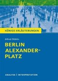 Berlin Alexanderplatz von Alfred Döblin. Textanalyse und Interpretation mit ausführlicher Inhaltsangabe und Abituraufgaben mit Lösungen. (eBook, PDF)