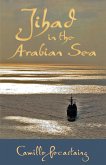 Jihad in the Arabian Sea (eBook, ePUB) Jihad in the Arabian Sea (eBook, ePUB)