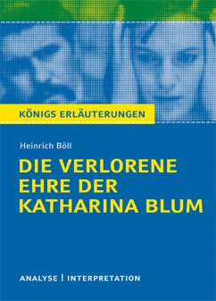 Die verlorene Ehre der Katharina Blum von Heinrich Böll. Textanalyse und Interpretation mit ausführlicher Inhaltsangabe und Abituraufgaben mit Lösungen. (eBook, PDF) - Böll, Heinrich