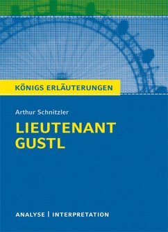 Lieutenant Gustl von Arthur Schnitzler. Textanalyse und Interpretation mit ausführlicher Inhaltsangabe und Abituraufgaben mit Lösungen (Leutnant Gustl). (eBook, PDF) - Schnitzler, Arthur