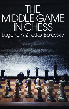 The Middle Game in Chess (eBook, ePUB) - Znosko-Borovsky, Eugene