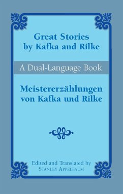 Great Stories by Kafka and Rilke/Meistererzählungen von Kafka und Rilke (eBook, ePUB) - Kafka, Franz; Rilke, Rainer Maria