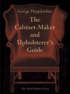The Cabinet-Maker and Upholsterer's Guide (eBook, ePUB) - Hepplewhite, George