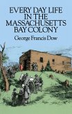 Every Day Life in the Massachusetts Bay Colony (eBook, ePUB)